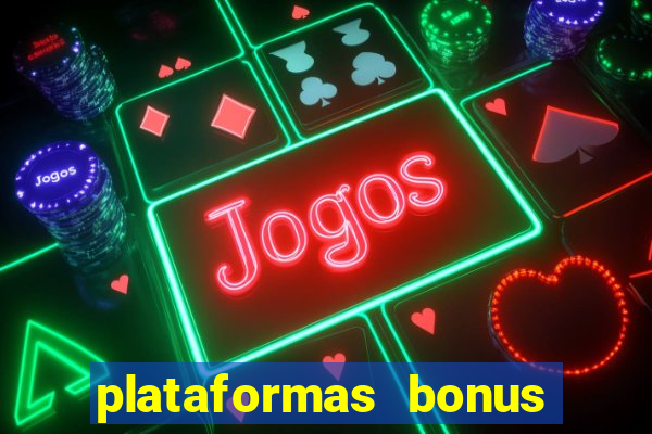 plataformas bonus no cadastro